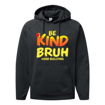 Be Kind Bruh Anti Bullying Awareness Motivational Design Performance Fleece Hoodie