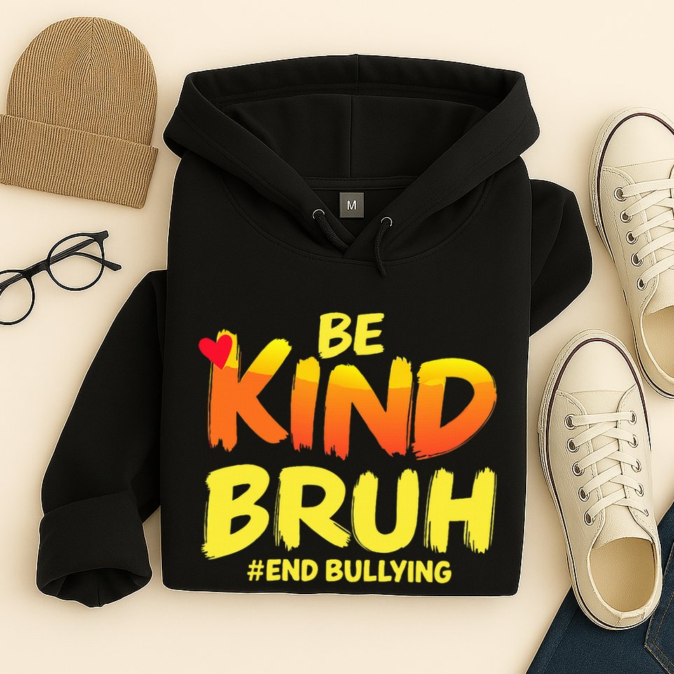Be Kind Bruh Anti Bullying Awareness Motivational Design Hoodie