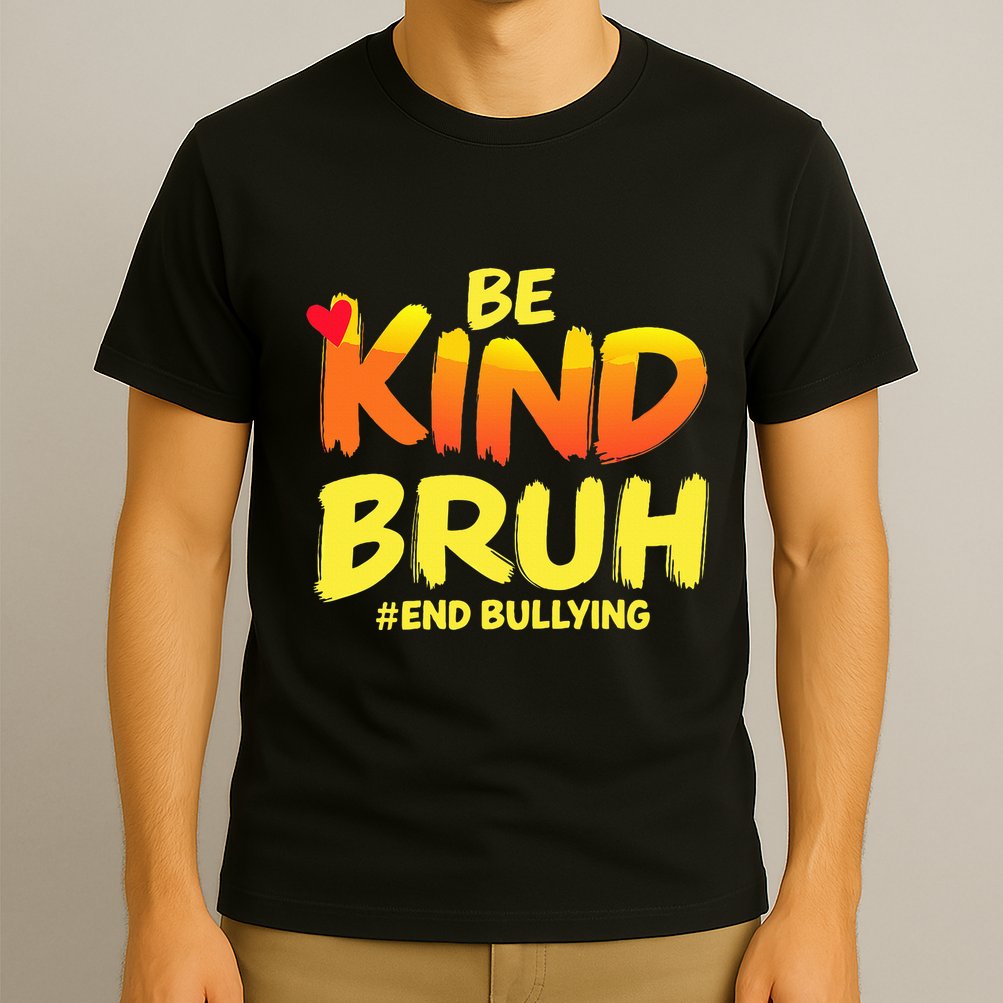 Be Kind Bruh Anti Bullying Awareness Motivational Design T-Shirt