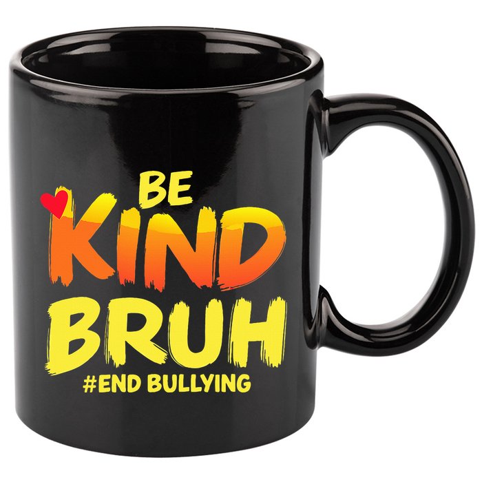 Be Kind Bruh Anti Bullying Awareness Motivational Design 11oz C Handle Ceramic Mug