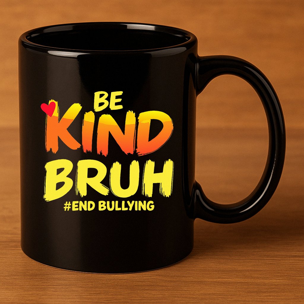 Be Kind Bruh Anti Bullying Awareness Motivational Design 11oz C Handle Ceramic Mug