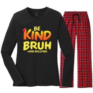 Be Kind Bruh Anti Bullying Awareness Motivational Design Women's Long Sleeve Flannel Pajama Set 