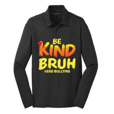 Be Kind Bruh Anti Bullying Awareness Motivational Design Silk Touch Performance Long Sleeve Polo