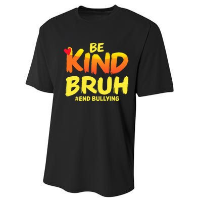 Be Kind Bruh Anti Bullying Awareness Motivational Design Performance Sprint T-Shirt