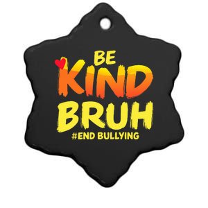 Be Kind Bruh Anti Bullying Awareness Motivational Design Ceramic Star Ornament