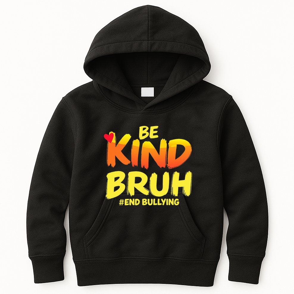 Be Kind Bruh Anti Bullying Awareness Motivational Design Kids Hoodie