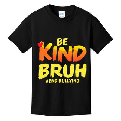 Be Kind Bruh Anti Bullying Awareness Motivational Design Kids T-Shirt