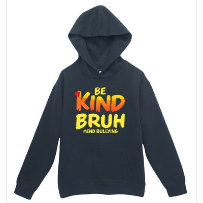 Be Kind Bruh Anti Bullying Awareness Motivational Design Urban Pullover Hoodie