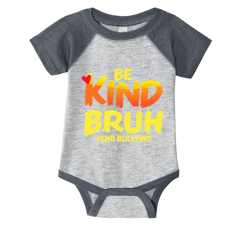 Be Kind Bruh Anti Bullying Awareness Motivational Design Infant Baby Jersey Bodysuit