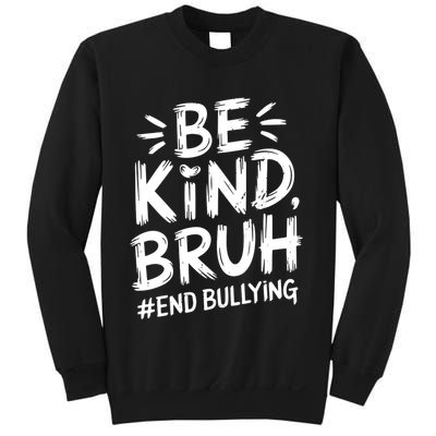 Be Kind Bruh Unity Day 2024 Orange Anti Bullying Awareness Sweatshirt