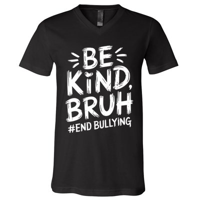 Be Kind Bruh Unity Day 2024 Orange Anti Bullying Awareness V-Neck T-Shirt