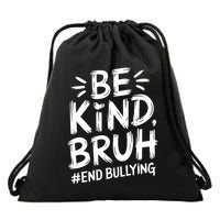 Be Kind Bruh Unity Day 2024 Orange Anti Bullying Awareness Drawstring Bag