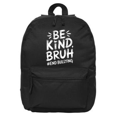 Be Kind Bruh Unity Day 2024 Orange Anti Bullying Awareness 16 in Basic Backpack