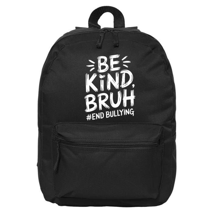 Be Kind Bruh Unity Day 2024 Orange Anti Bullying Awareness 16 in Basic Backpack