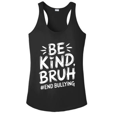 Be Kind Bruh Unity Day 2024 Orange Anti Bullying Awareness Ladies PosiCharge Competitor Racerback Tank