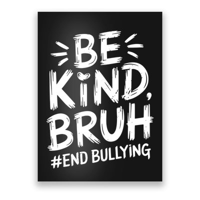 Be Kind Bruh Unity Day 2024 Orange Anti Bullying Awareness Poster