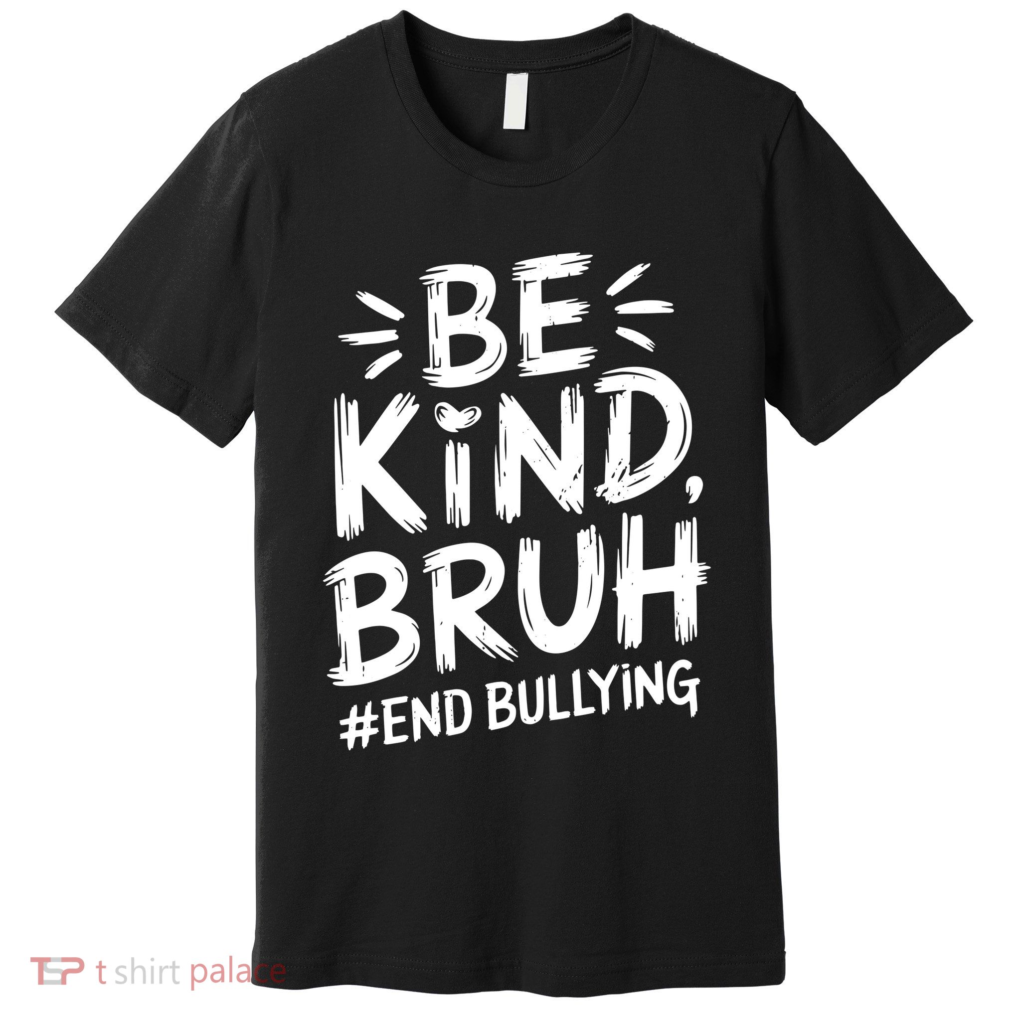 Be Kind Bruh Unity Day 2024 Orange Anti Bullying Awareness Premium T-Shirt