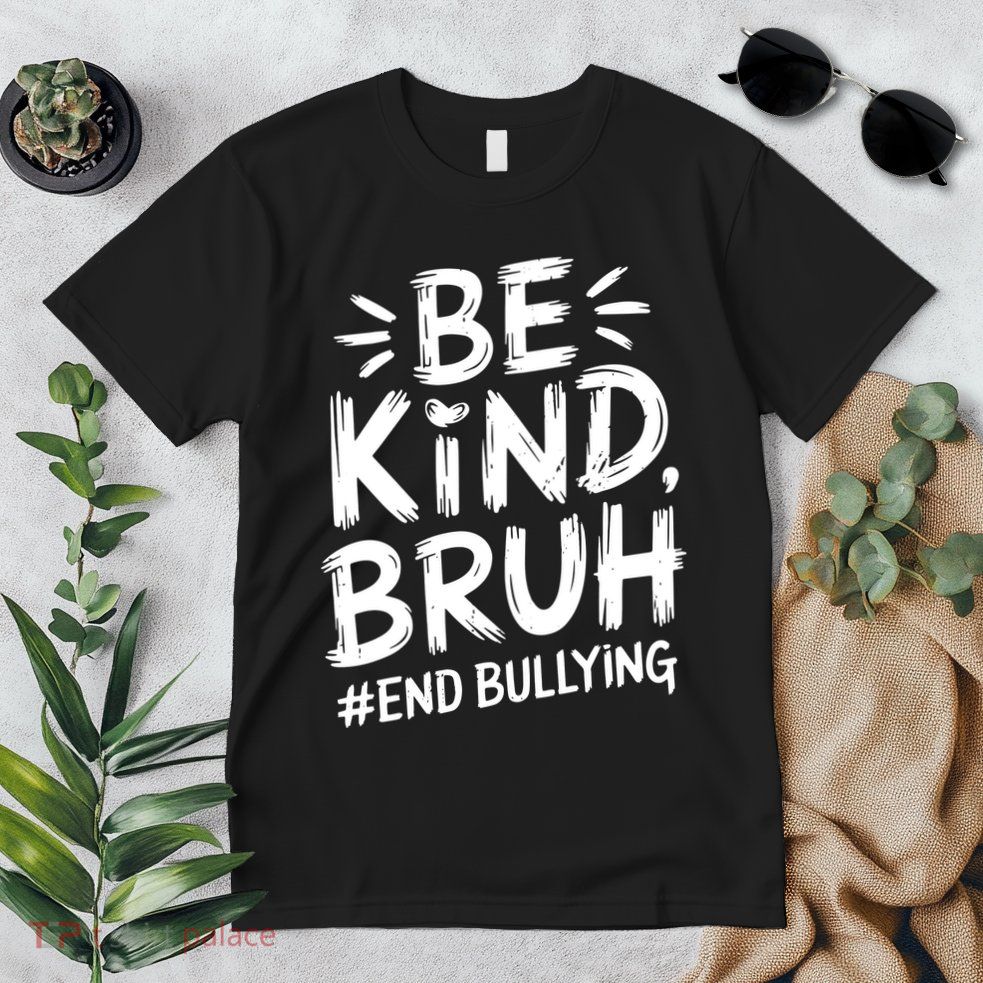 Be Kind Bruh Unity Day 2024 Orange Anti Bullying Awareness Premium T-Shirt