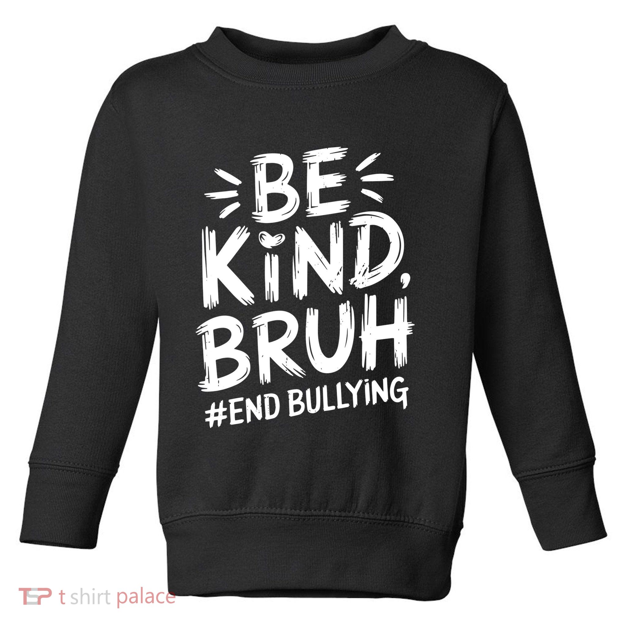 Be Kind Bruh Unity Day 2024 Orange Anti Bullying Awareness Toddler Sweatshirt