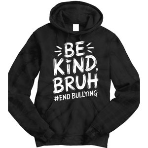 Be Kind Bruh Unity Day 2024 Orange Anti Bullying Awareness Tie Dye Hoodie