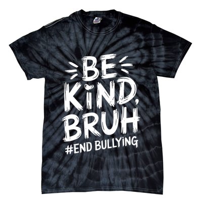 Be Kind Bruh Unity Day 2024 Orange Anti Bullying Awareness Tie-Dye T-Shirt