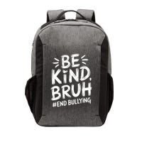 Be Kind Bruh Unity Day 2024 Orange Anti Bullying Awareness Vector Backpack