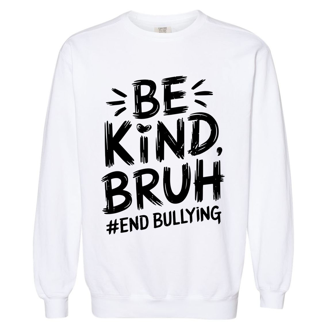Be Kind Bruh Unity Day 2024 Orange Anti Bullying Awareness Garment-Dyed Sweatshirt