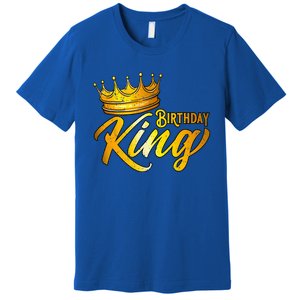 Birthday King Birthday Funny Birthday Premium T-Shirt