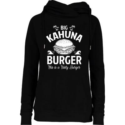 Big Kahuna Burger This Is Tasty Burger Womens Funnel Neck Pullover Hood