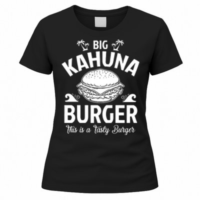 Big Kahuna Burger This Is Tasty Burger Women's T-Shirt