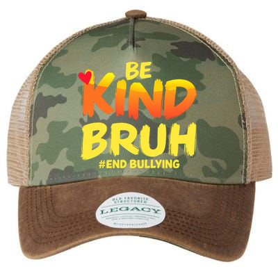 Be Kind Bruh Antibullying Awareness Motivational Design Legacy Tie Dye Trucker Hat