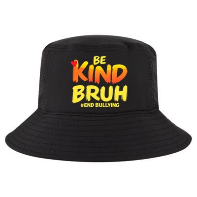 Be Kind Bruh Antibullying Awareness Motivational Design Cool Comfort Performance Bucket Hat