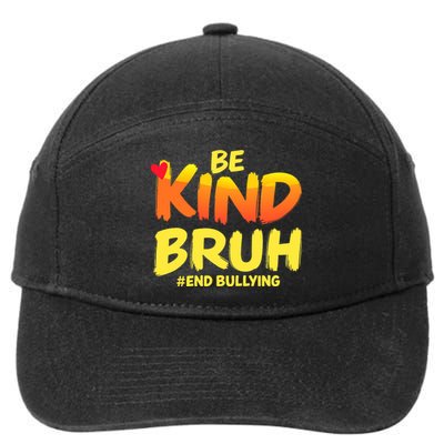 Be Kind Bruh Antibullying Awareness Motivational Design 7-Panel Snapback Hat