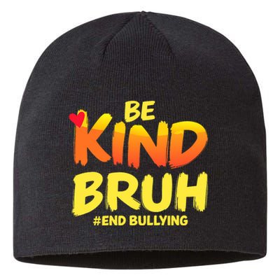 Be Kind Bruh Antibullying Awareness Motivational Design Sustainable Beanie