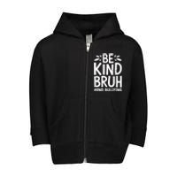 Be Kind Bruh Unity Day 2024 Orange Anti Bullying Awareness Toddler Zip Fleece Hoodie