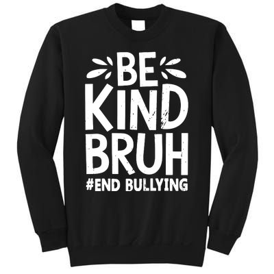 Be Kind Bruh Unity Day 2024 Orange Anti Bullying Awareness Sweatshirt