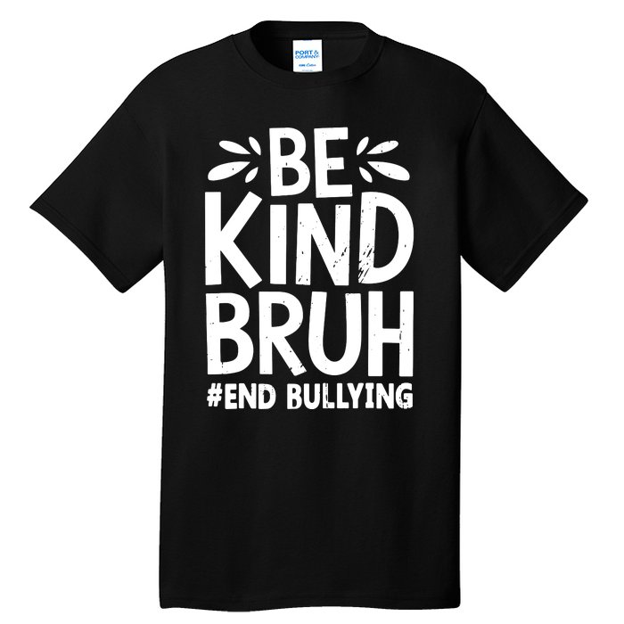 Be Kind Bruh Unity Day 2024 Orange Anti Bullying Awareness Tall T-Shirt