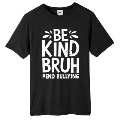 Be Kind Bruh Unity Day 2024 Orange Anti Bullying Awareness Tall Fusion ChromaSoft Performance T-Shirt