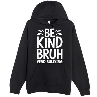 Be Kind Bruh Unity Day 2024 Orange Anti Bullying Awareness Premium Pullover Hoodie