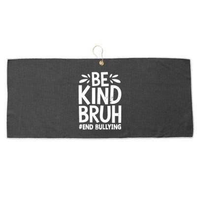 Be Kind Bruh Unity Day 2024 Orange Anti Bullying Awareness Large Microfiber Waffle Golf Towel