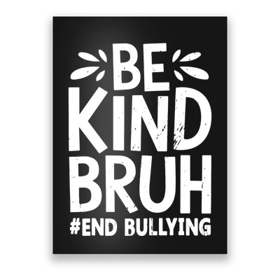 Be Kind Bruh Unity Day 2024 Orange Anti Bullying Awareness Poster