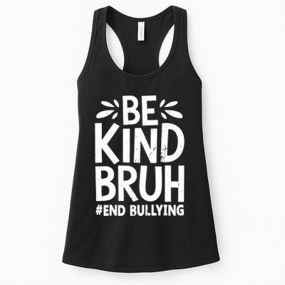 Be Kind Bruh Unity Day 2024 Orange Anti Bullying Awareness Womens Tank Top