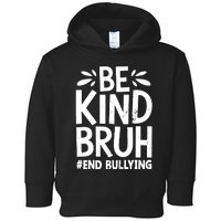 Be Kind Bruh Unity Day 2024 Orange Anti Bullying Awareness Toddler Hoodie