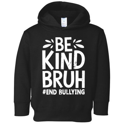 Be Kind Bruh Unity Day 2024 Orange Anti Bullying Awareness Toddler Hoodie