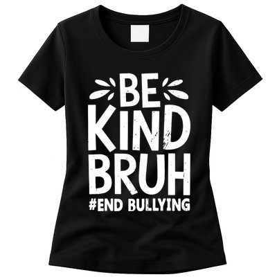 Be Kind Bruh Unity Day 2024 Orange Anti Bullying Awareness Womens T-Shirt