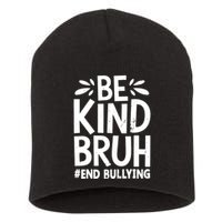 Be Kind Bruh Unity Day 2024 Orange Anti Bullying Awareness Short Acrylic Beanie