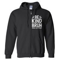 Be Kind Bruh Unity Day 2024 Orange Anti Bullying Awareness Full Zip Hoodie