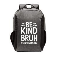 Be Kind Bruh Unity Day 2024 Orange Anti Bullying Awareness Vector Backpack