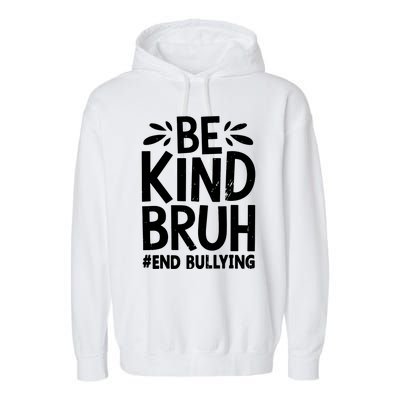 Be Kind Bruh Unity Day 2024 Orange Anti Bullying Awareness Garment-Dyed Fleece Hoodie