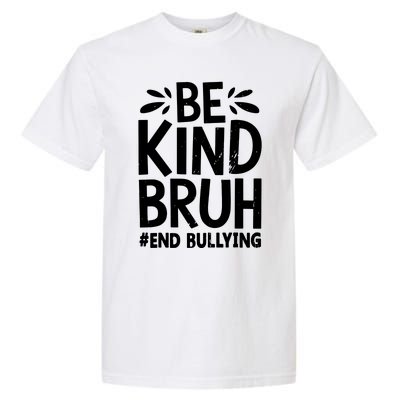 Be Kind Bruh Unity Day 2024 Orange Anti Bullying Awareness Garment-Dyed Heavyweight T-Shirt